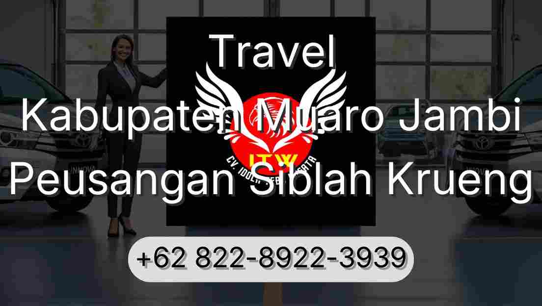 Travel Kabupaten Muaro Jambi Peusangan Siblah Krueng