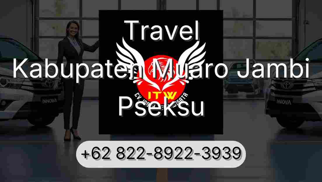 Travel Kabupaten Muaro Jambi Pseksu
