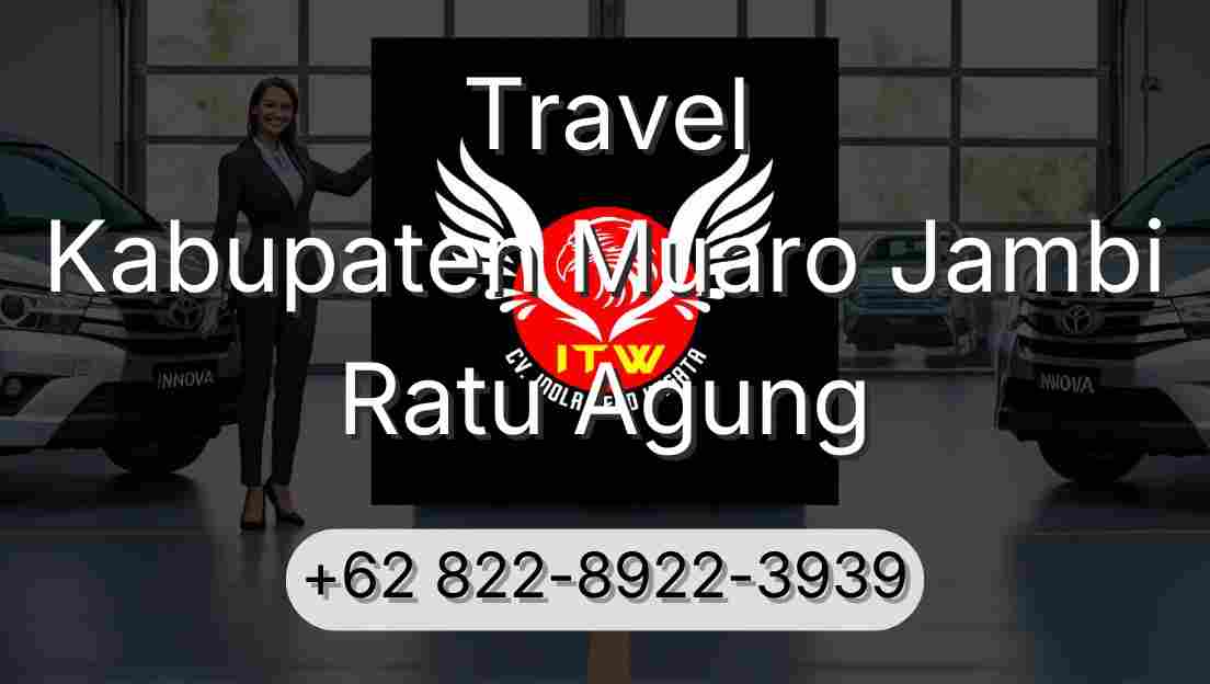 Travel Kabupaten Muaro Jambi Ratu Agung