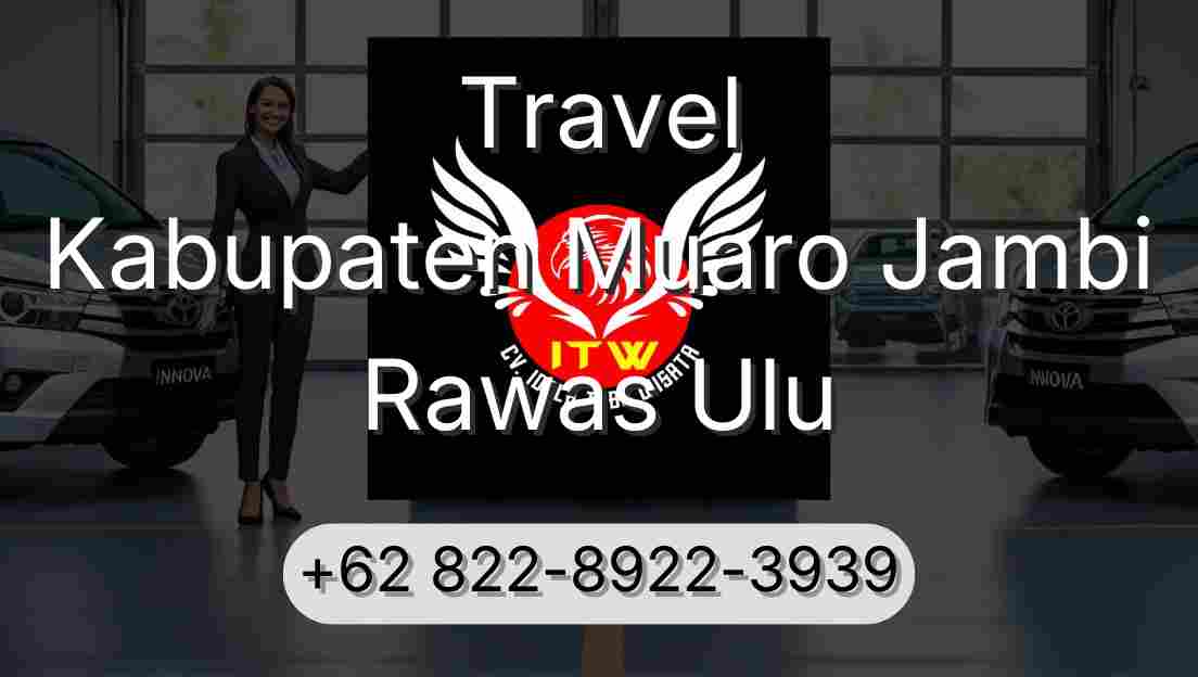 Travel Kabupaten Muaro Jambi Rawas Ulu