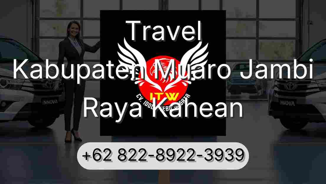 Travel Kabupaten Muaro Jambi Raya Kahean