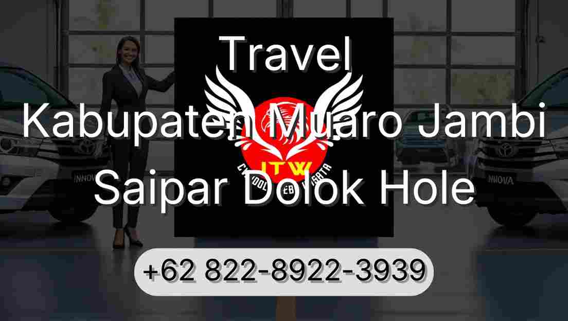Travel Kabupaten Muaro Jambi Saipar Dolok Hole