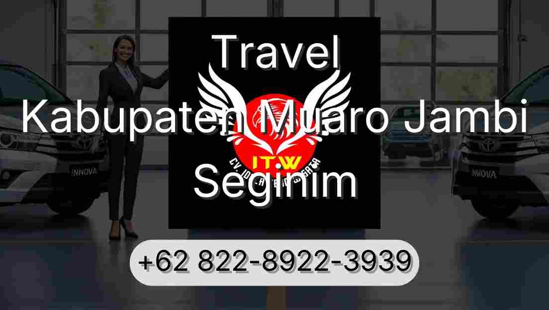 Travel Kabupaten Muaro Jambi Seginim
