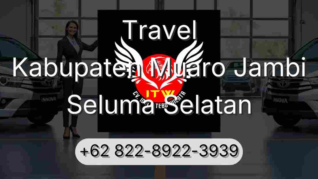 Travel Kabupaten Muaro Jambi Seluma Selatan