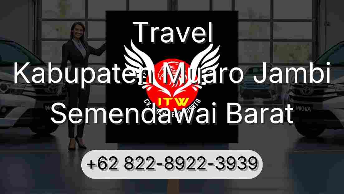 Travel Kabupaten Muaro Jambi Semendawai Barat