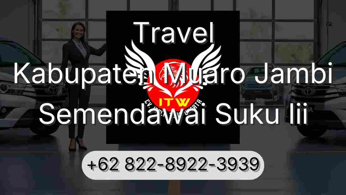 Travel Kabupaten Muaro Jambi Semendawai Suku Iii