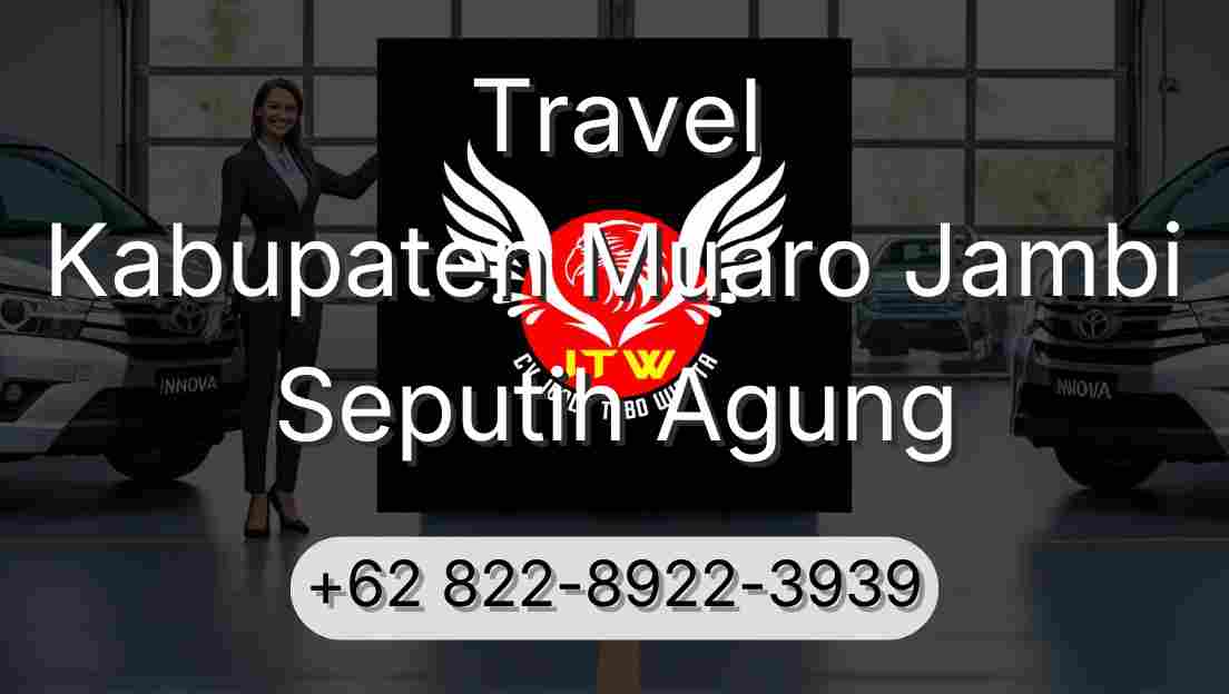 Travel Kabupaten Muaro Jambi Seputih Agung