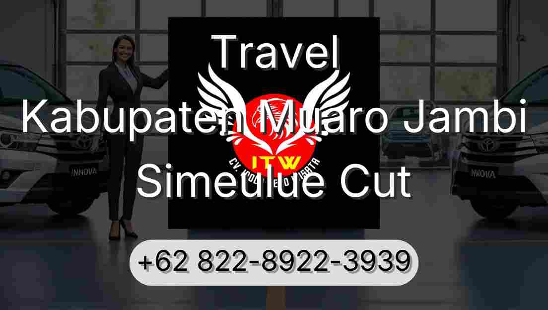 Travel Kabupaten Muaro Jambi Simeulue Cut