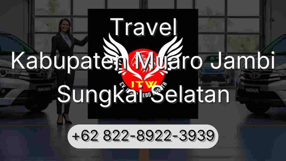 Travel Kabupaten Muaro Jambi Sungkai Selatan