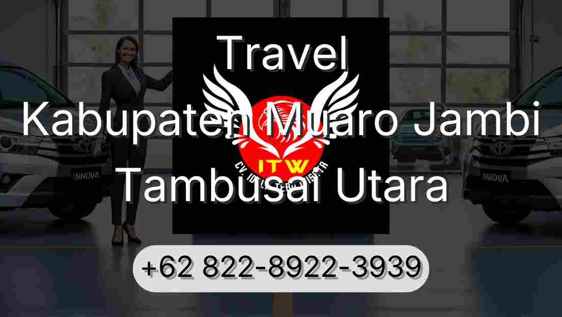 Travel Kabupaten Muaro Jambi Tambusai Utara