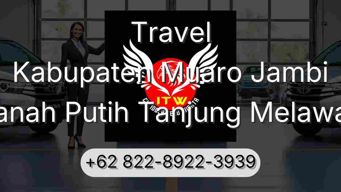 Travel Kabupaten Muaro Jambi Tanah Putih Tanjung Melawan