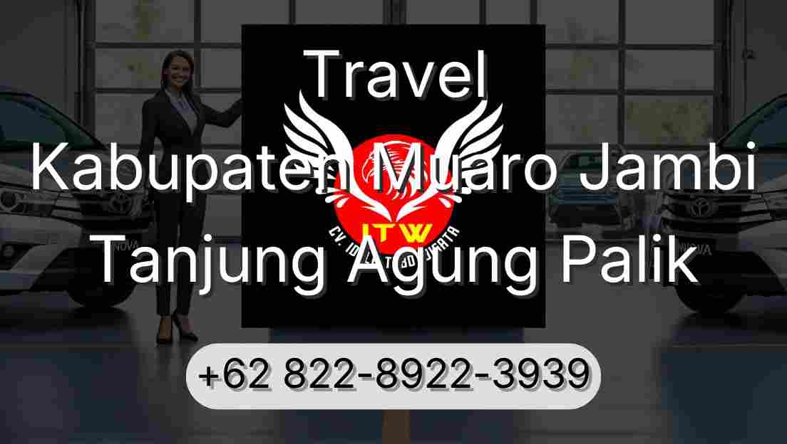 Travel Kabupaten Muaro Jambi Tanjung Agung Palik