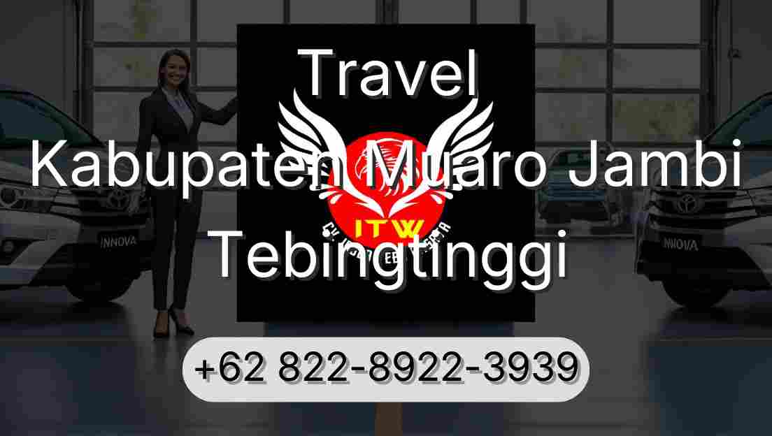 Travel Kabupaten Muaro Jambi Tebingtinggi