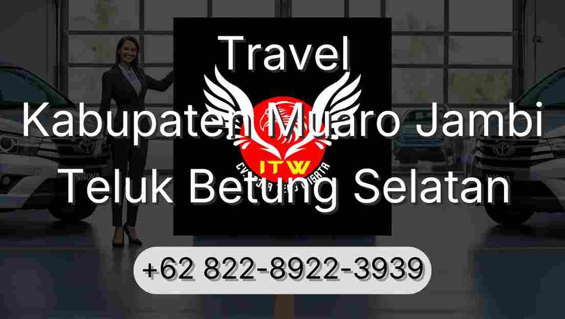 Travel Kabupaten Muaro Jambi Teluk Betung Selatan
