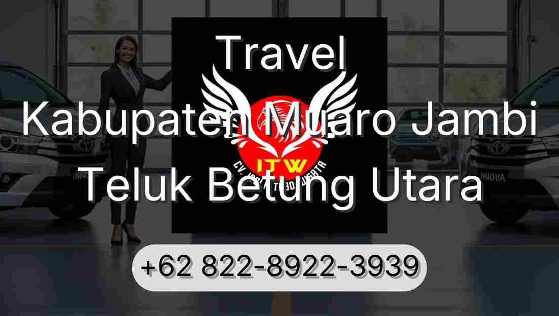 Travel Kabupaten Muaro Jambi Teluk Betung Utara