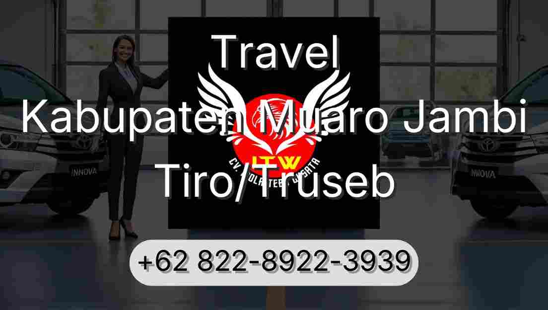 Travel Kabupaten Muaro Jambi Tiro/Truseb