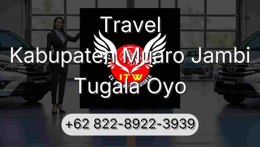 Travel Kabupaten Muaro Jambi Tugala Oyo