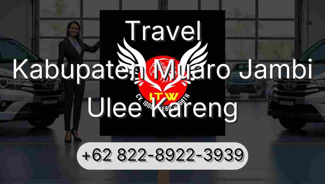 Travel Kabupaten Muaro Jambi Ulee Kareng