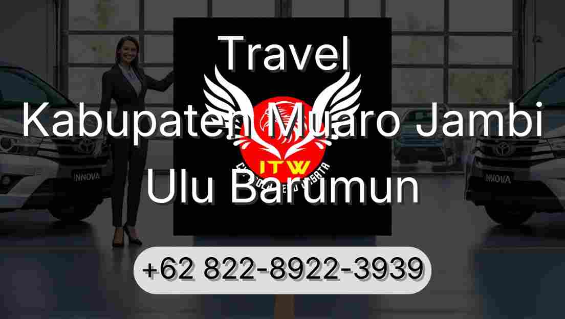 Travel Kabupaten Muaro Jambi Ulu Barumun