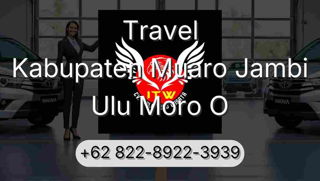 Travel Kabupaten Muaro Jambi Ulu Moro O