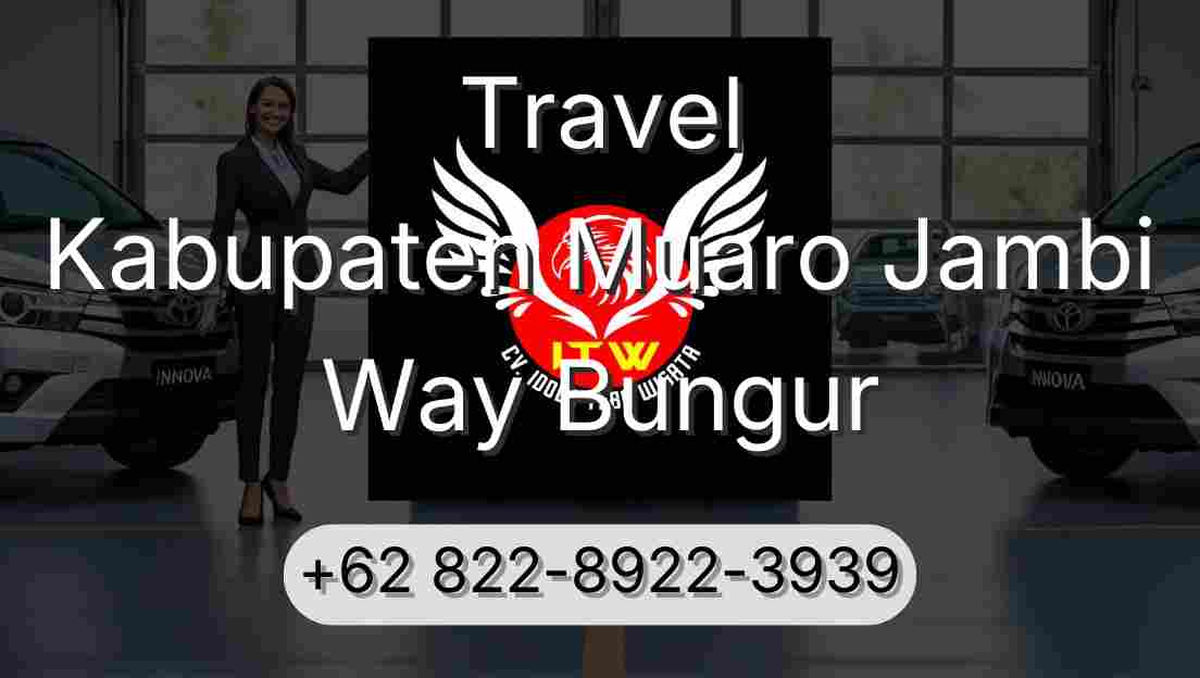 Travel Kabupaten Muaro Jambi Way Bungur
