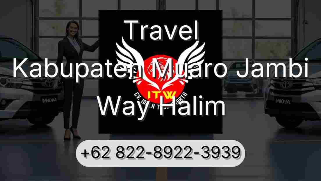 Travel Kabupaten Muaro Jambi Way Halim