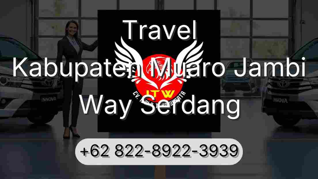 Travel Kabupaten Muaro Jambi Way Serdang