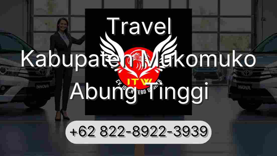 Travel Kabupaten Mukomuko Abung Tinggi