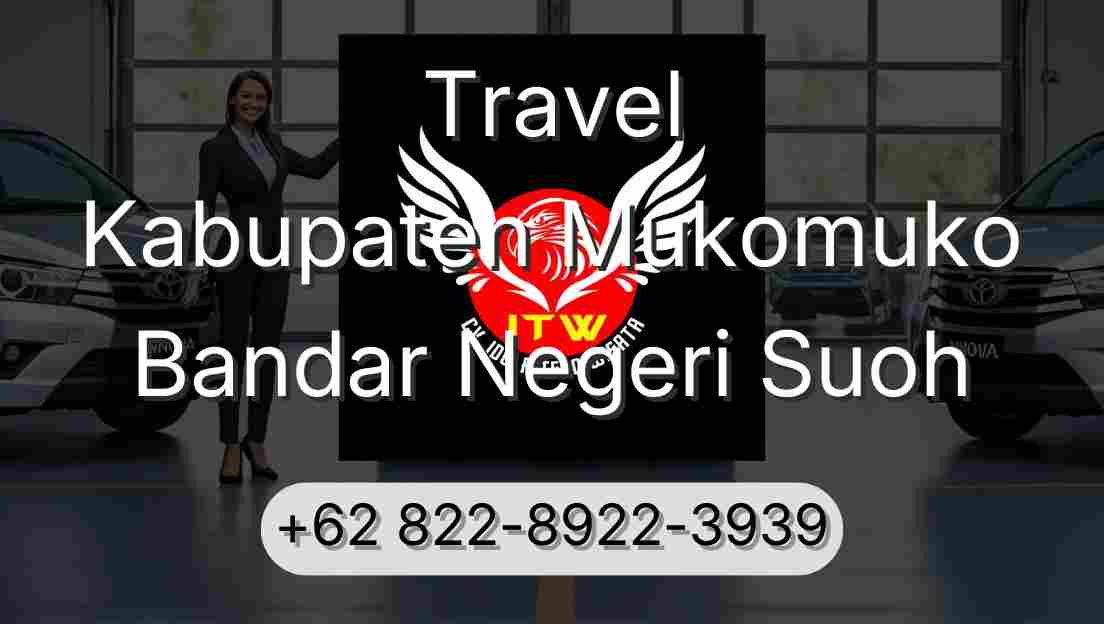 Travel Kabupaten Mukomuko Bandar Negeri Suoh
