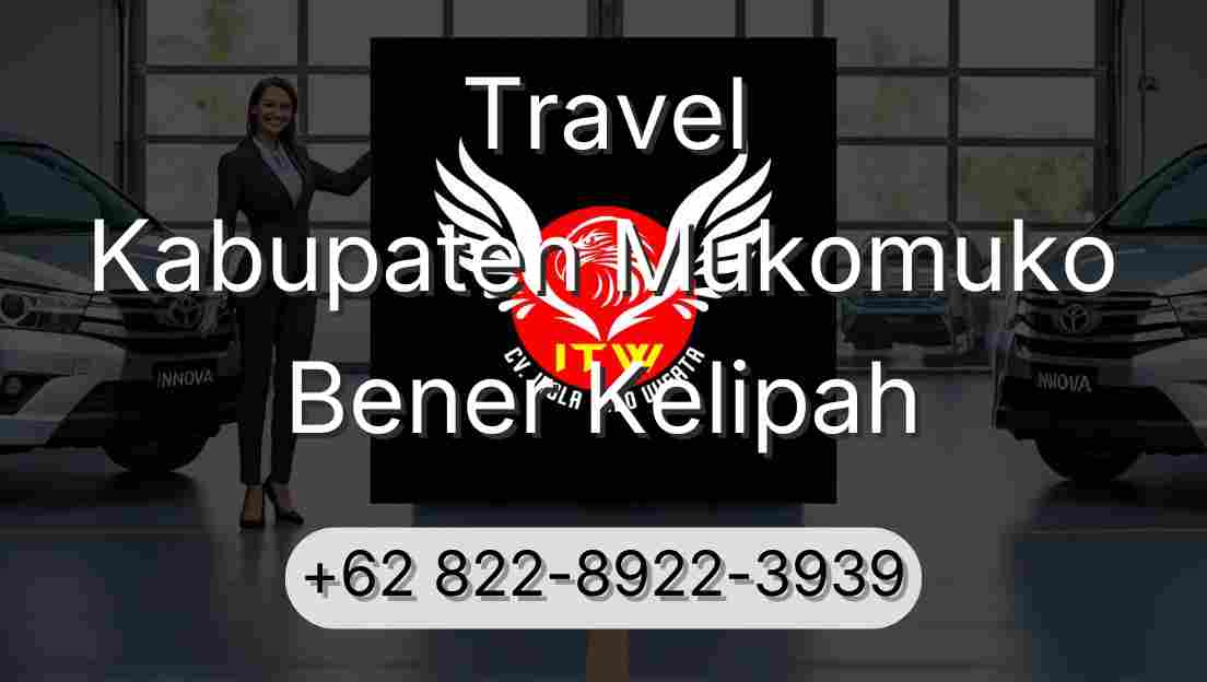 Travel Kabupaten Mukomuko Bener Kelipah