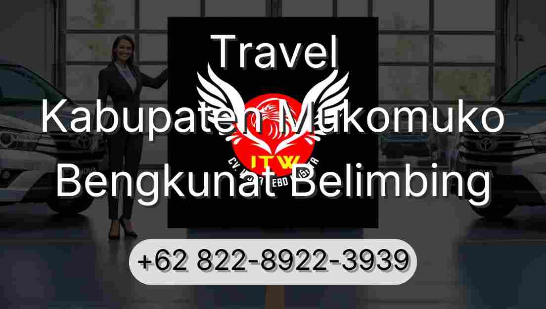 Travel Kabupaten Mukomuko Bengkunat Belimbing