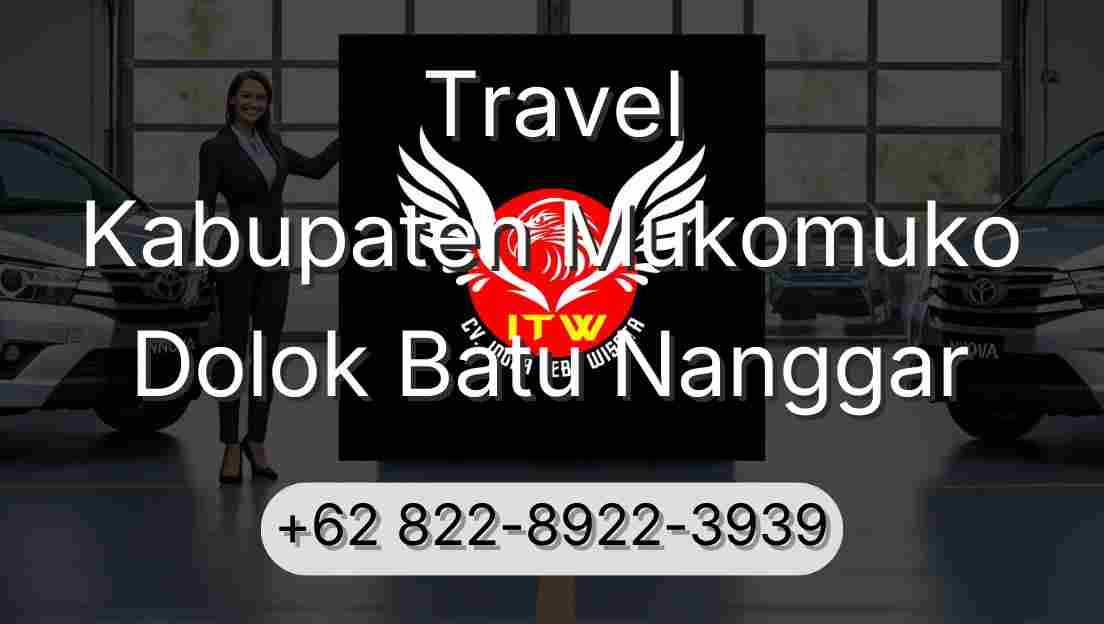 Travel Kabupaten Mukomuko Dolok Batu Nanggar