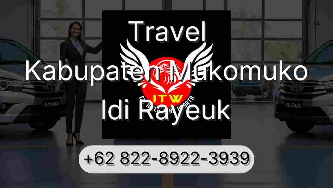 Travel Kabupaten Mukomuko Idi Rayeuk