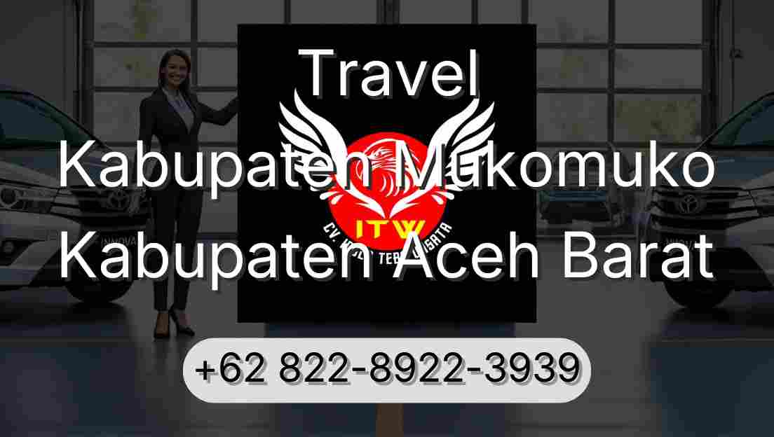 Travel Kabupaten Mukomuko Kabupaten Aceh Barat