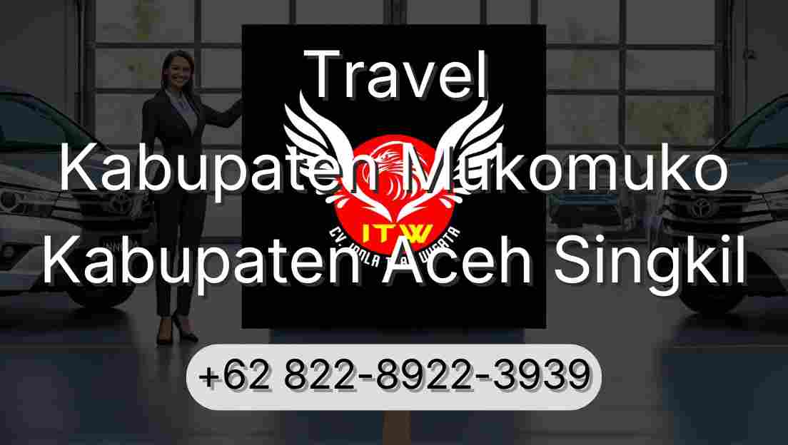 Travel Kabupaten Mukomuko Kabupaten Aceh Singkil