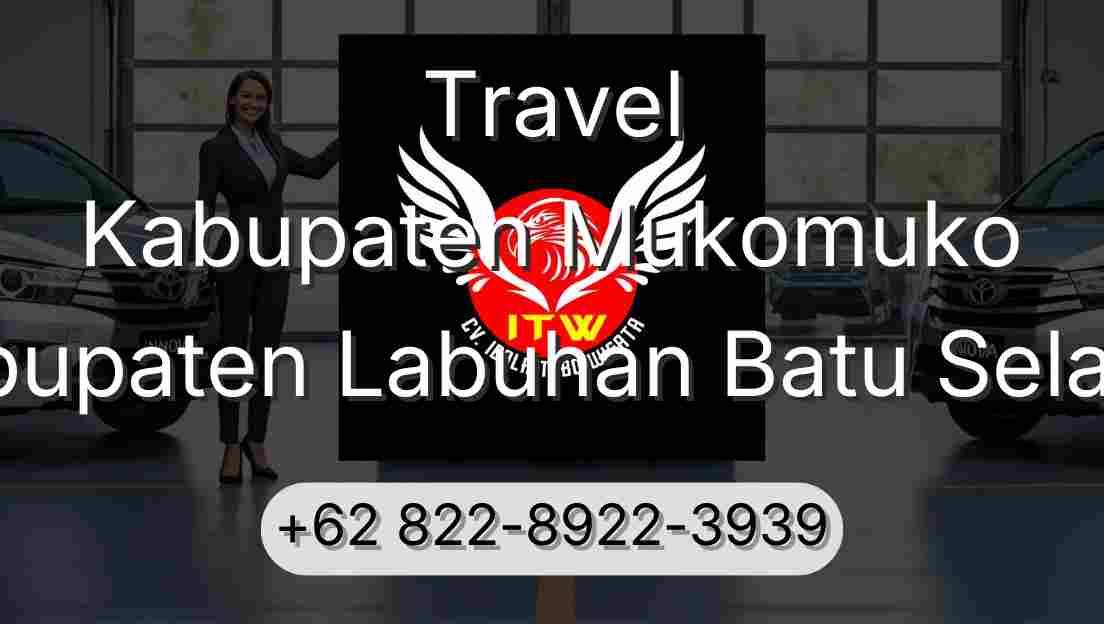 Travel Kabupaten Mukomuko Kabupaten Labuhan Batu Selatan