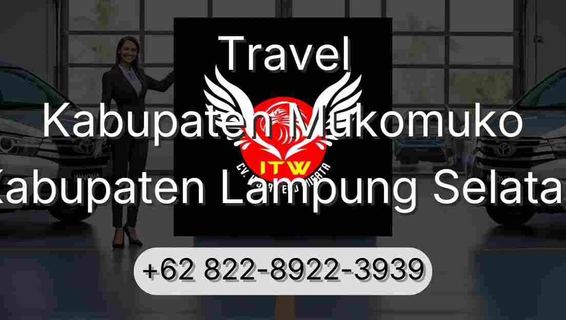 Travel Kabupaten Mukomuko Kabupaten Lampung Selatan