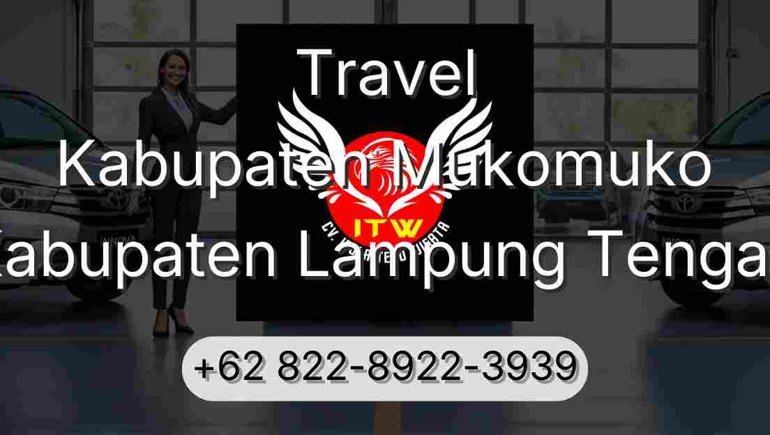 Travel Kabupaten Mukomuko Kabupaten Lampung Tengah