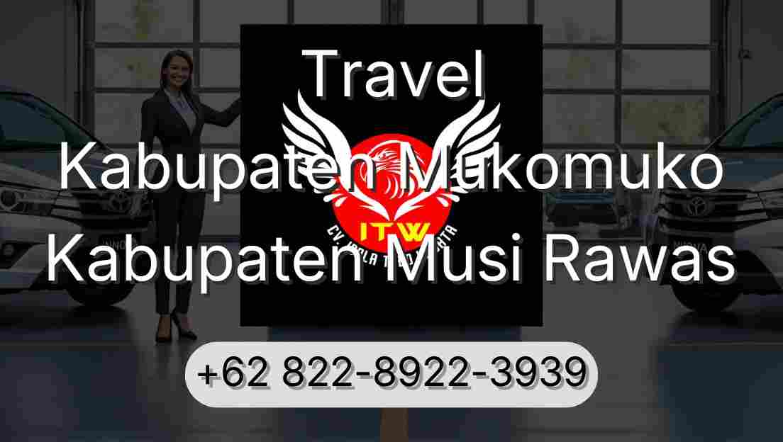 Travel Kabupaten Mukomuko Kabupaten Musi Rawas