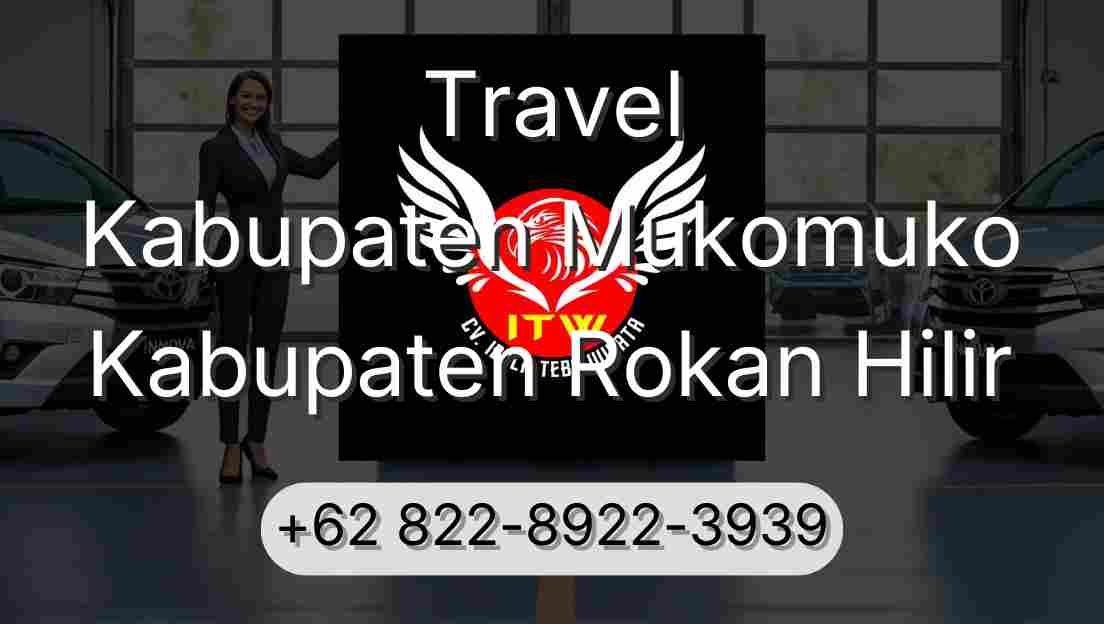Travel Kabupaten Mukomuko Kabupaten Rokan Hilir