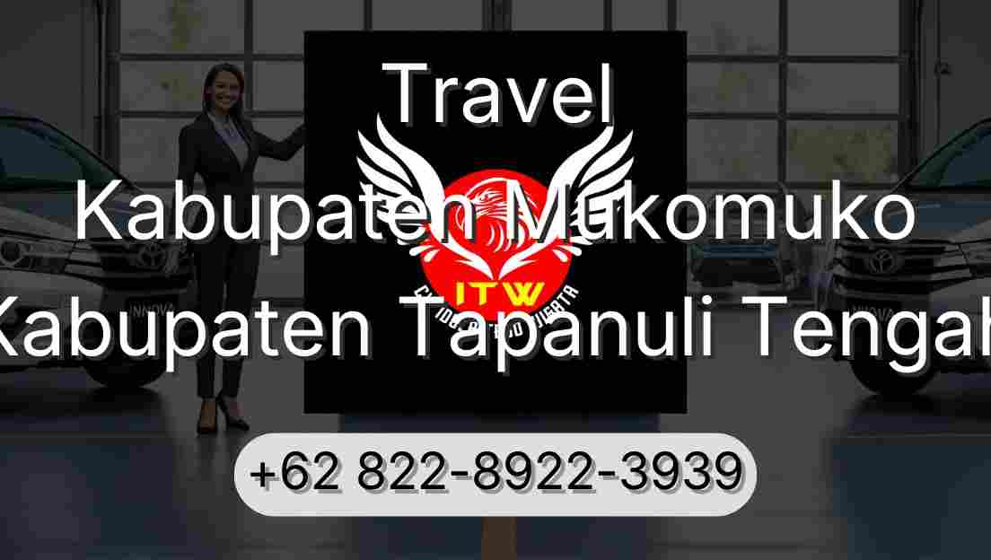 Travel Kabupaten Mukomuko Kabupaten Tapanuli Tengah