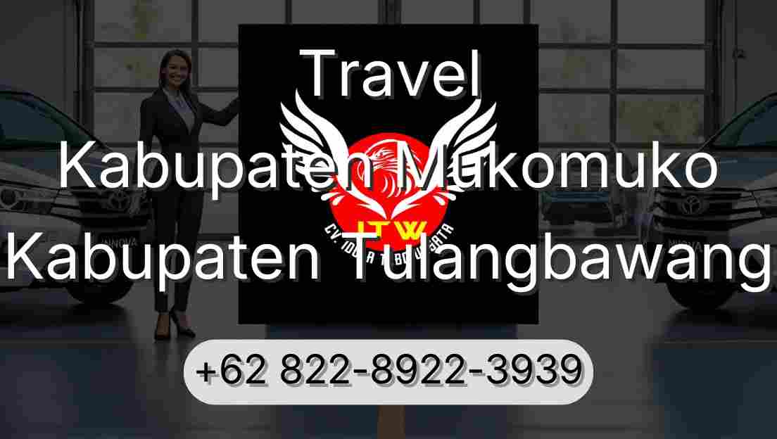 Travel Kabupaten Mukomuko Kabupaten Tulangbawang