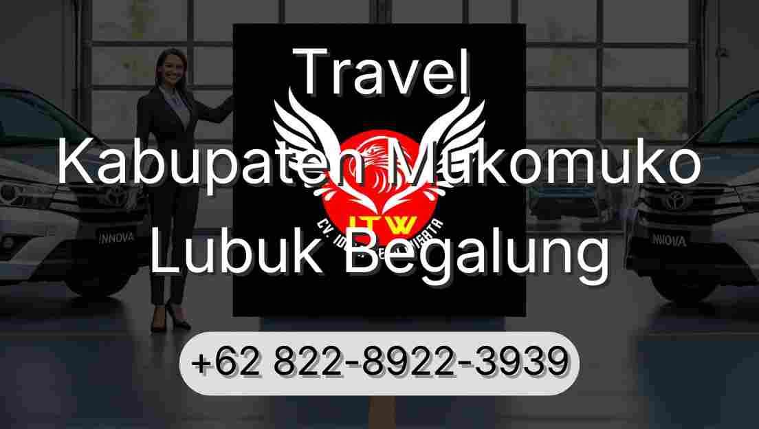 Travel Kabupaten Mukomuko Lubuk Begalung
