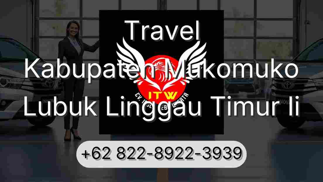 Travel Kabupaten Mukomuko Lubuk Linggau Timur Ii