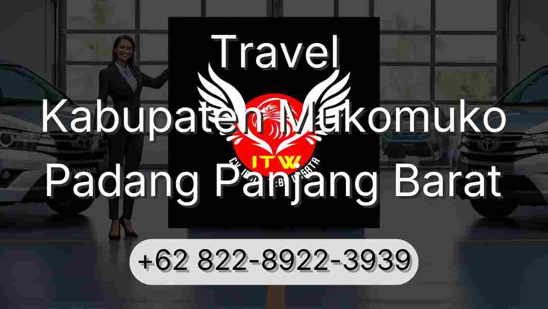 Travel Kabupaten Mukomuko Padang Panjang Barat