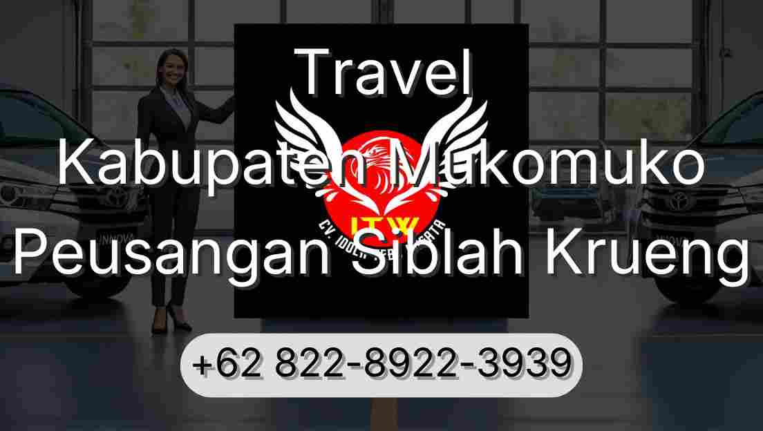 Travel Kabupaten Mukomuko Peusangan Siblah Krueng