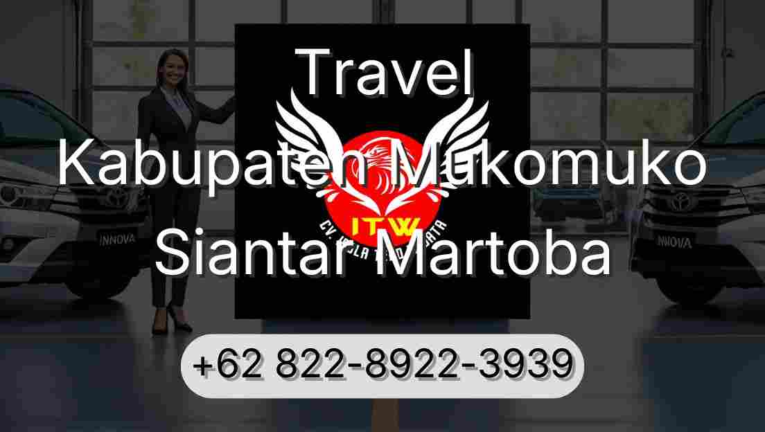 Travel Kabupaten Mukomuko Siantar Martoba