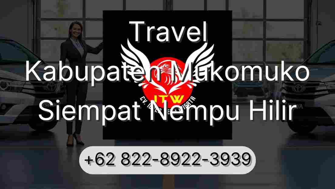 Travel Kabupaten Mukomuko Siempat Nempu Hilir