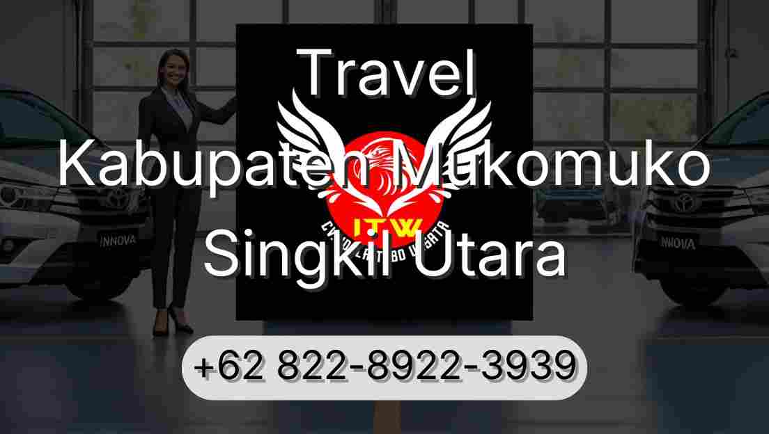 Travel Kabupaten Mukomuko Singkil Utara