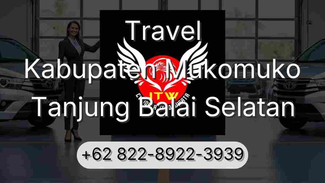 Travel Kabupaten Mukomuko Tanjung Balai Selatan